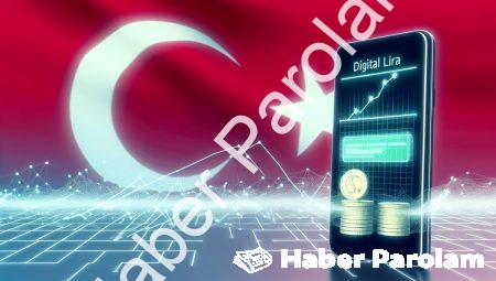 Türkiye’nin Dijital Lirası Kullanımda! Banka Hesapları Ne Olacak?