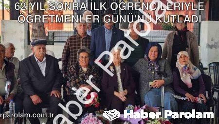 62 Yıl Sonra İlk Öğrencileriyle Öğretmenler Günü’nü Kutladı