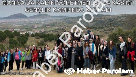 Manisa’da Kadın Öğretmenler 24 Kasım’ı Gençlik Kampında Kutladı