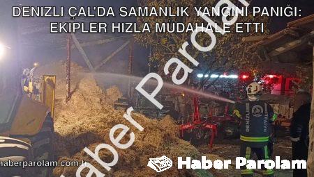 Denizli Çal’da Samanlık Yangını Paniği: Ekipler Hızla Müdahale Etti