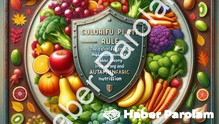 Bağışıklığı Çelik Gibi Yapan Renkli Tabak Kuralı ve Sonbahar Beslenmesi