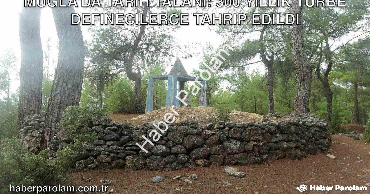 "Muğla'da Tarih Talanı: 300 Yıllık Türbe Definecilerce Tahrip Edildi" başlıklı haber için fotorealis