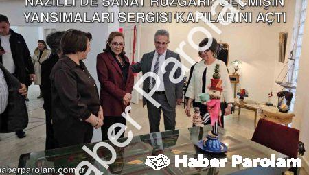 Nazilli’de Sanat Rüzgarı: Geçmişin Yansımaları Sergisi Kapılarını Açtı