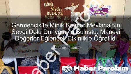 Germencik’te Minik Kalpler Mevlana’nın Sevgi Dolu Dünyasıyla Buluştu: Manevi Değerler Sahne Aldı