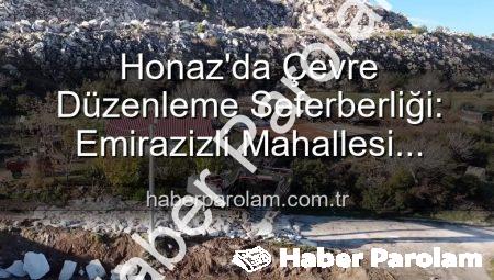 Honaz’da Çevre Düzenleme Seferberliği: Emirazizli Mahallesi Yeniden Şekilleniyor
