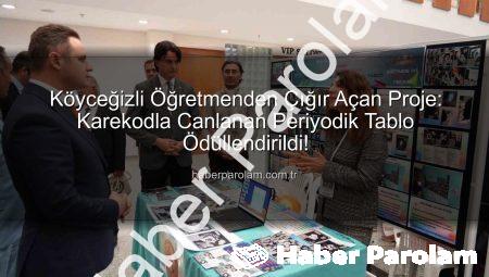 Köyceğizli Öğretmenden Çığır Açan Proje: Karekodla Canlanan Periyodik Tablo Ödüllendirildi!