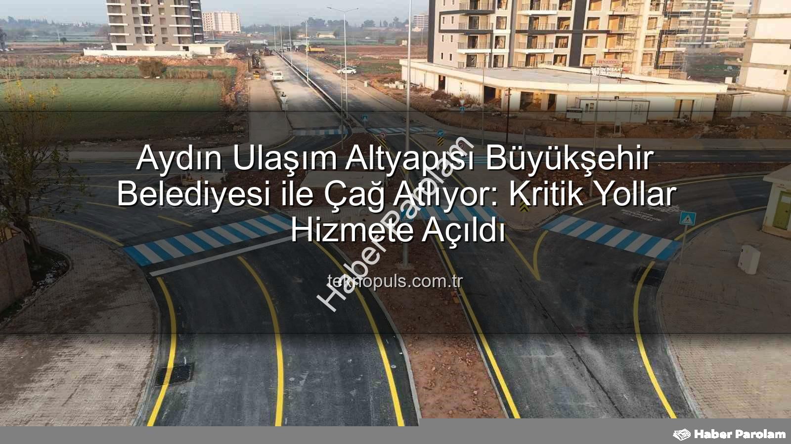 Aydın Büyükşehir Belediyesi yol çalışmaları - Aydın Büyükşehir Belediyesi Yol Çalışmaları ile Efeler’de Ulaşım Konforu Artıyor