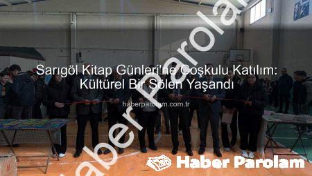 Sarıgöl Kitap Günleri’ne Coşkulu Katılım: Kültürel Bir Şölen Yaşandı