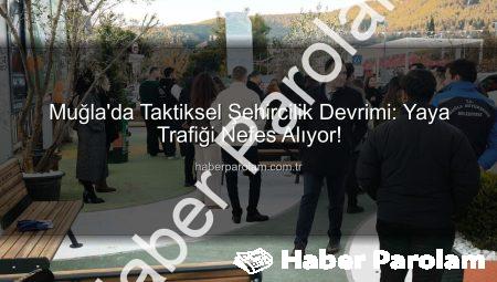 Muğla’da Taktiksel Şehircilik Devrimi: Yaya Trafiği Nefes Alıyor!