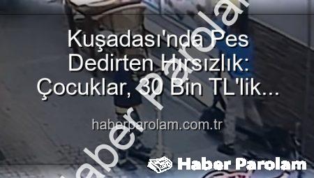 Kuşadası’nda Pes Dedirten Hırsızlık: Çocuklar, 30 Bin TL’lik Scooter’ı Çalıp Yerine Oyuncak Bıraktı!