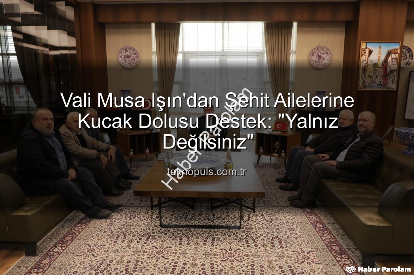 şehit aileleri - Kütahya Valisi Musa Işın'dan Şehit Ailelerine Ziyaret: 'Yanınızdayız, Unutmayacağız'