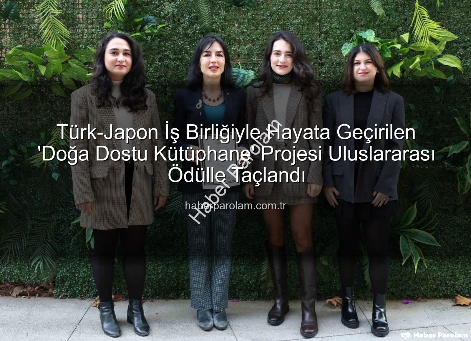 doğa dostu kütüphane - Türk-Japon İş Birliğiyle Hayata Geçirilen 'Doğa Dostu Kütüphane' Projesi Uluslararası Ödülle Taçlandı