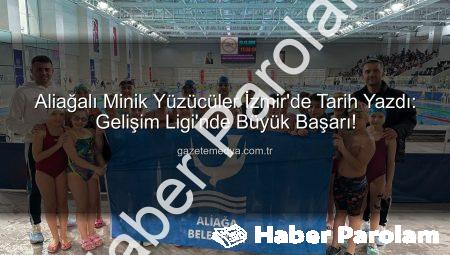 Aliağa’nın Minik Yüzücüleri İzmir’de Zirveye Yerleşti: Başarılarla Dolu Gelişim Ligi Müsabakaları