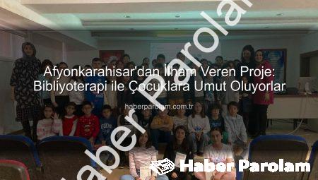 Afyonkarahisar’dan İlham Veren Proje: Bibliyoterapi ile Çocuklara Umut Oluyorlar