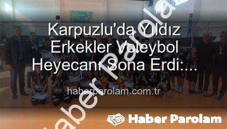 Karpuzlu’da Yıldız Erkekler Voleybol Heyecanı Sona Erdi: Şampiyon Okullar Belli Oldu!