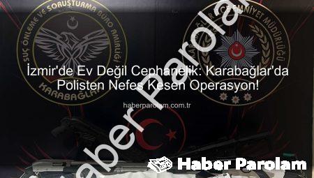 İzmir’de Ev Değil Cephanelik: Karabağlar’da Polisten Nefes Kesen Operasyon!