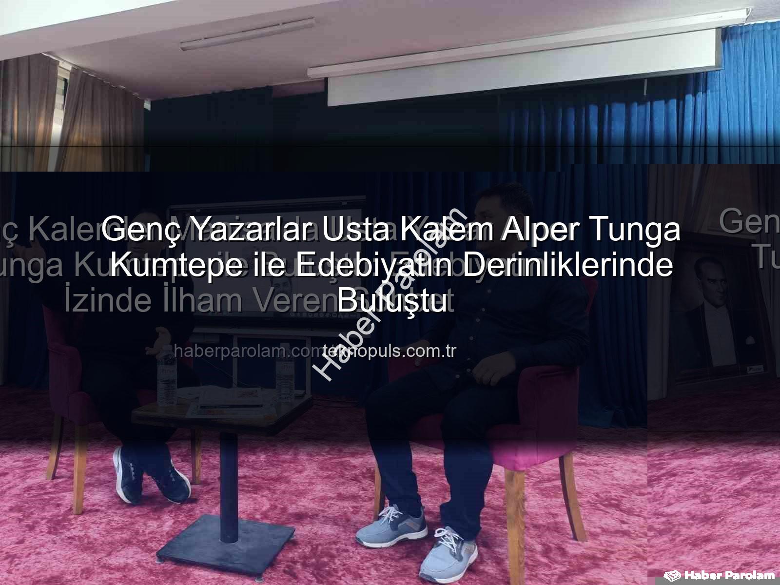 Alper Tunga Kumtepe - Genç Kalemler Manisa'da Usta Yazar Alper Tunga Kumtepe ile Buluştu: Edebiyatın İzinde İlham Veren Sohbet
