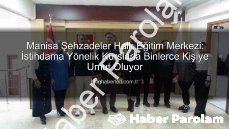 Manisa Şehzadeler Halk Eğitim Merkezi’nden İstihdama Güçlü Destek: 1121 Kurs, 16 Bin Kursiyerle Geleceğe Yön Veriyor