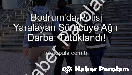 Bodrum’da Polisi Yaralayan Motosiklet Sürücüsü Cezaevine Gönderildi: Trafik Denetimleri Sıkılaşıyor
