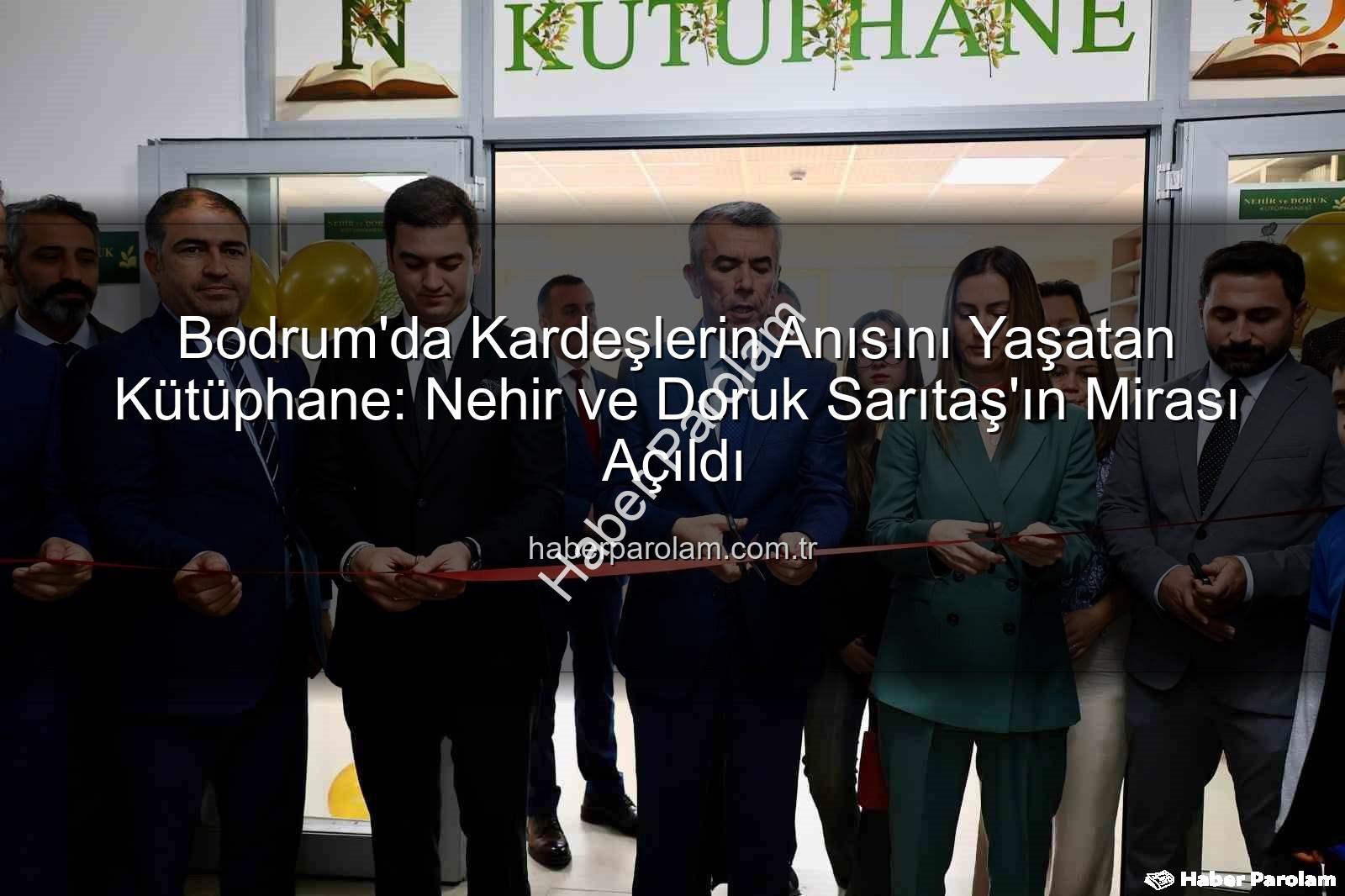 Kardeş kütüphanesi - Bodrum'da Kardeşlerin Anısını Yaşatan Kütüphane: Nehir ve Doruk Sarıtaş'ın Mirası Açıldı