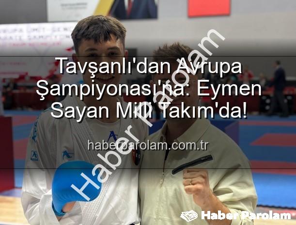 Eymen Sayan Milli Takım - Tavşanlı'dan Avrupa Şampiyonası'na: Eymen Sayan Milli Takım'da!