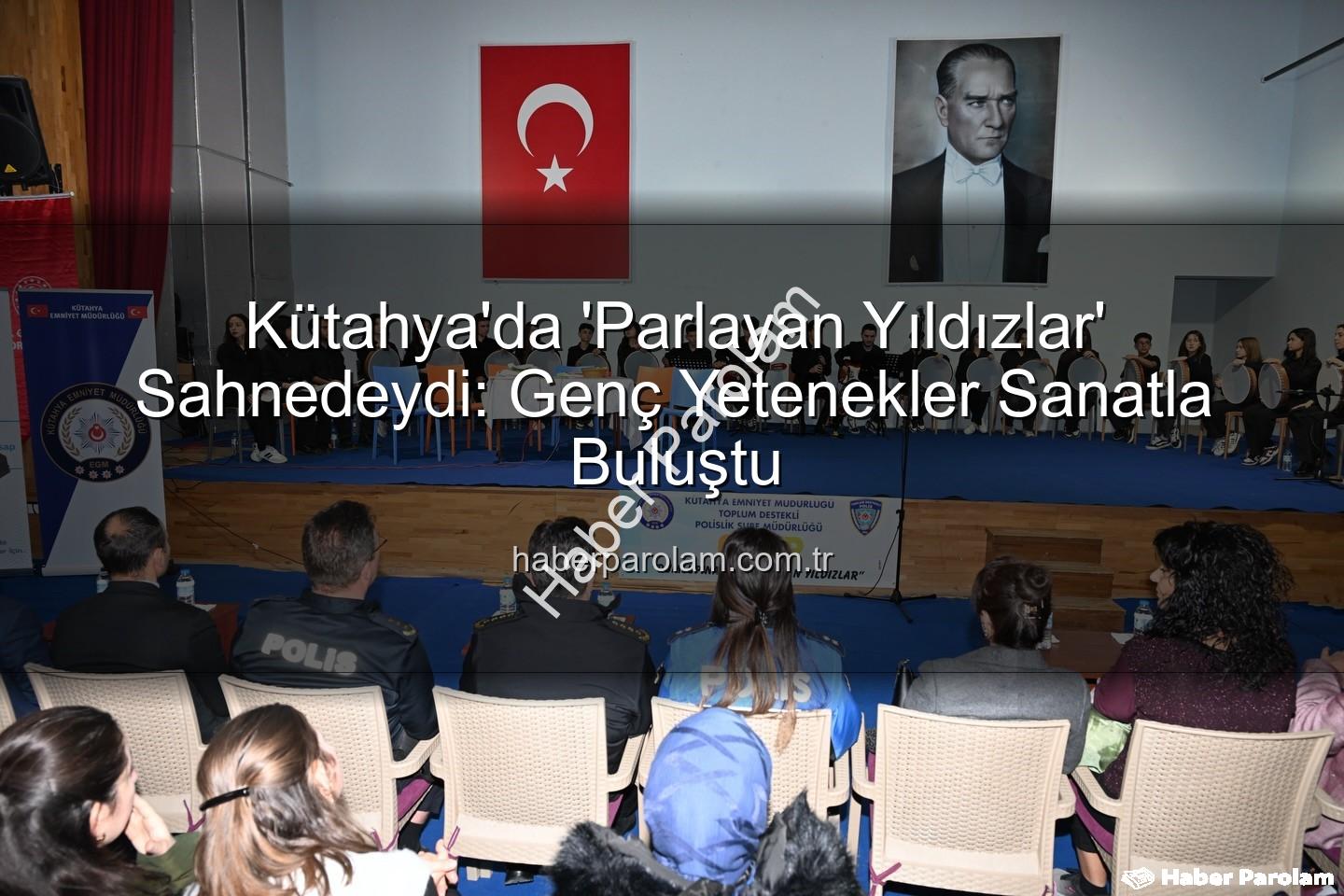 Parlayan Yıldızlar Kütahya - Kütahya'da 'Parlayan Yıldızlar' Sahnedeydi: Genç Yetenekler Sanatla Buluştu