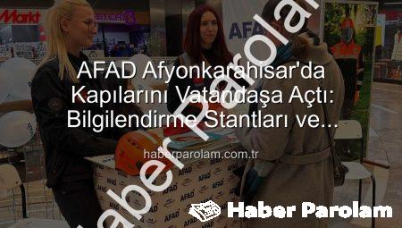 AFAD Afyonkarahisar’da Kapılarını Vatandaşa Açtı: Bilgilendirme Stantları ve Faaliyetler