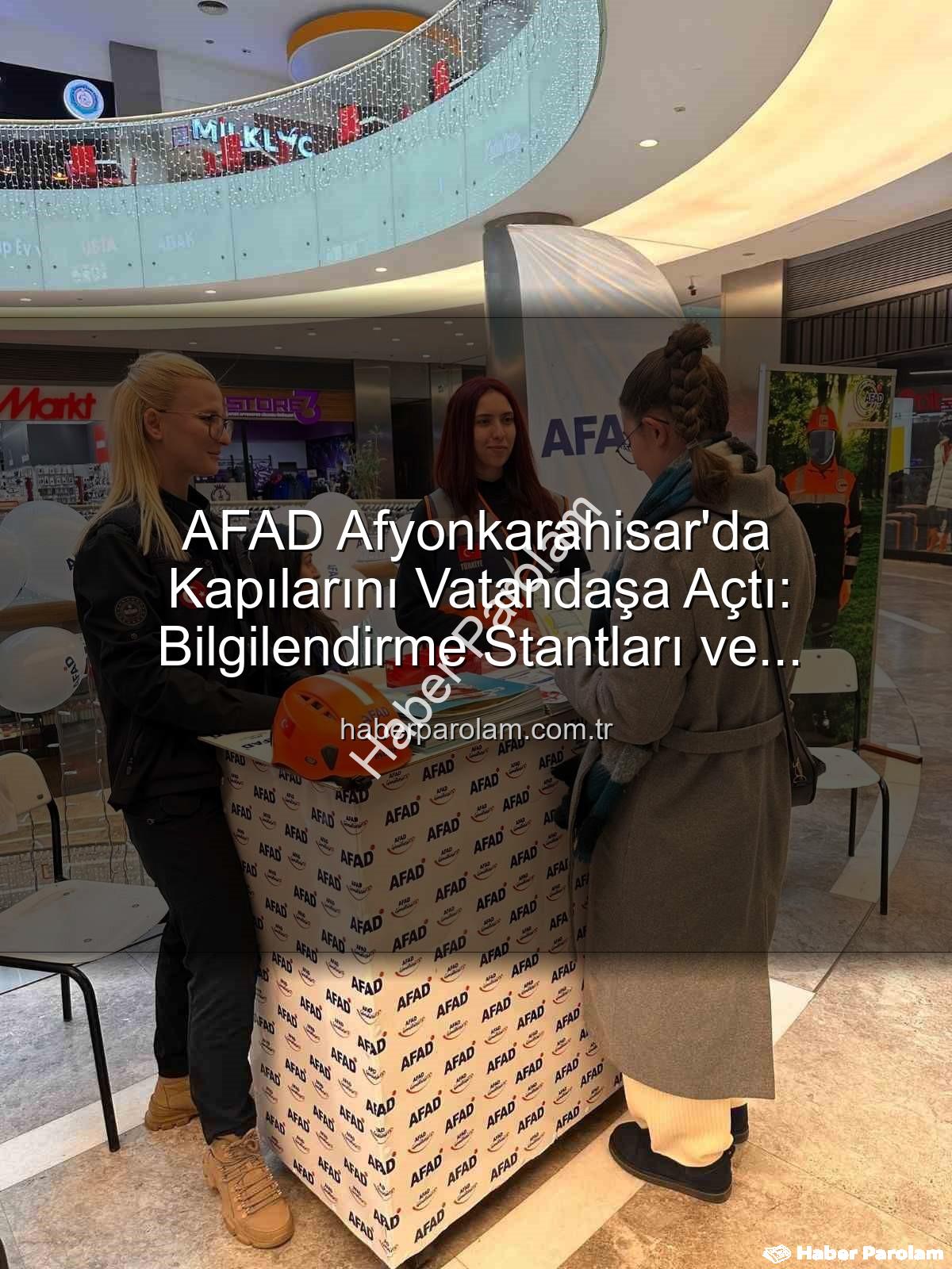 AFAD Afyonkarahisar - AFAD Afyonkarahisar'da Kapılarını Vatandaşa Açtı: Bilgilendirme Stantları ve Faaliyetler
