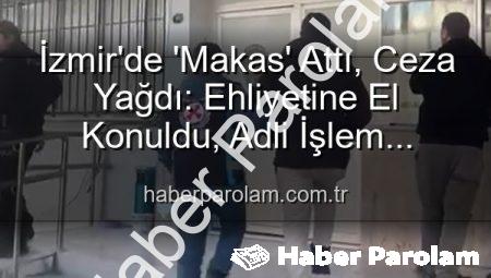 İzmir’de ‘Makas’ Attı, Ceza Yağdı: Ehliyetine El Konuldu, Adli İşlem Başlatıldı!