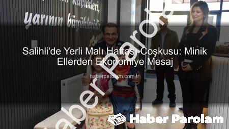 Salihli’de Yerli Malı Haftası Coşkusu: Minik Ellerden Ekonomiye Mesaj