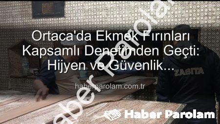 Ortaca’da Ekmek Fırınları Kapsamlı Denetimden Geçti: Hijyen ve Güvenlik Önceliklendirildi